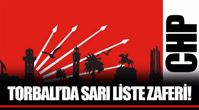 TORBALI’DA SARI LİSTE ZAFERİ!
