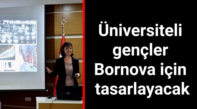 Üniversiteli gençler Bornova için tasarlayacak
