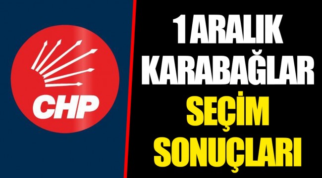 1 ARALIK KARABAĞLAR SEÇİM SONUÇLARI