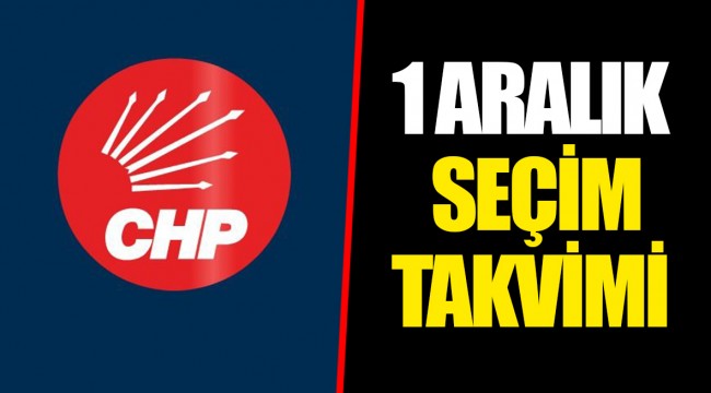 1 ARALIK SEÇİM TAKVİMİ