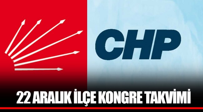 22 ARALIK İLÇE KONGRE TAKVİMİ