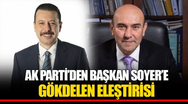 AK PARTİ’DEN BAŞKAN SOYER’E GÖKDELEN ELEŞTİRİSİ
