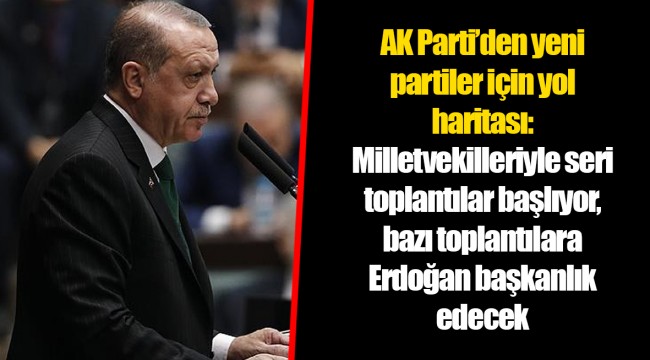 AK Parti’den yeni partiler için yol haritası: Milletvekilleriyle seri toplantılar başlıyor, bazı toplantılara Erdoğan başkanlık edecek