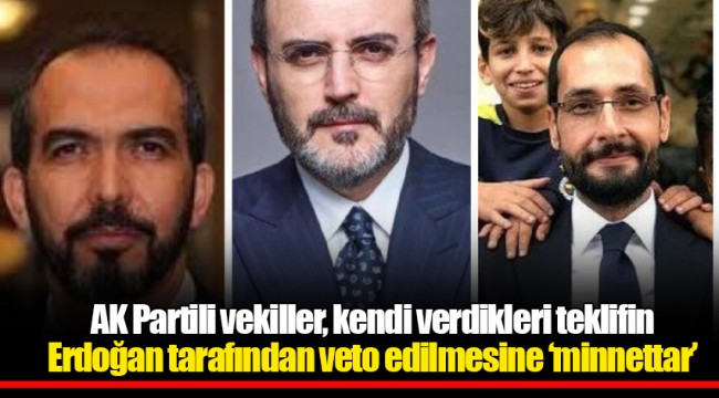 AK Partili vekiller, kendi verdikleri teklifin Erdoğan tarafından veto edilmesine ‘minnettar’