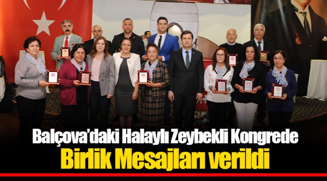 Balçova’daki Halaylı Zeybekli Kongrede Birlik Mesajları verildi