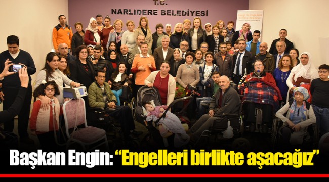Başkan Engin: “Engelleri birlikte aşacağız”