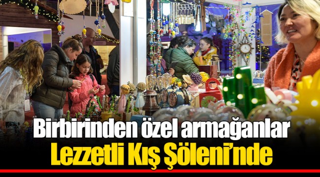 Birbirinden özel armağanlar Lezzetli Kış Şöleni’nde
