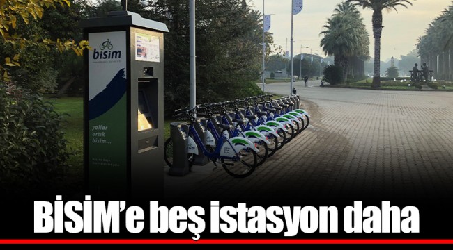 BİSİM’e beş istasyon daha