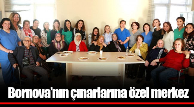 Bornova’nın çınarlarına özel merkez 