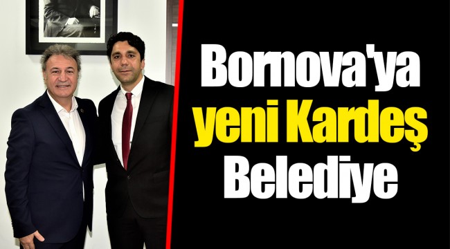 Bornova'ya yeni Kardeş Belediye