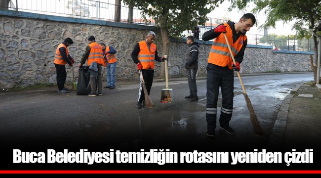 Buca Belediyesi temizliğin rotasını yeniden çizdi 