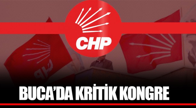 BUCA'DA KRİTİK KONGRE