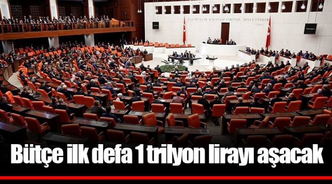 Bütçe ilk defa 1 trilyon lirayı aşacak