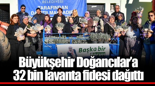 Büyükşehir Doğancılar’a 32 bin lavanta fidesi dağıttı