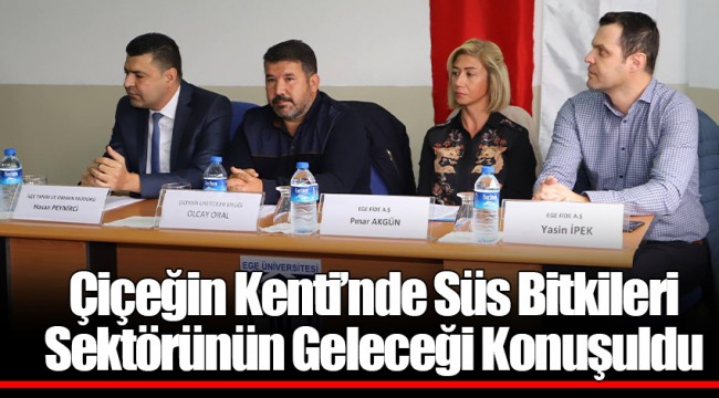 Çiçeğin Kenti’nde Süs Bitkileri Sektörünün Geleceği Konuşuldu