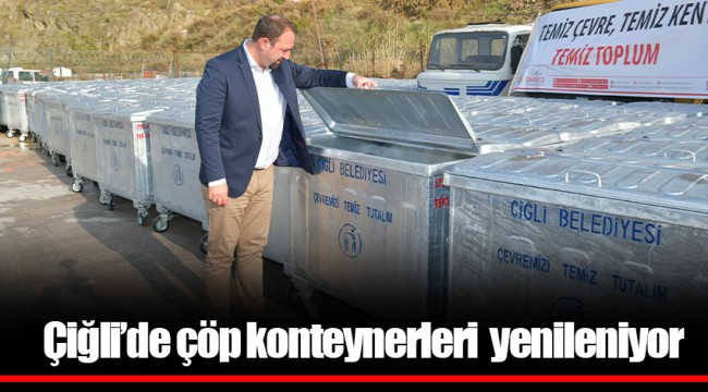 Çiğli’de çöp konteynerleri  yenileniyor