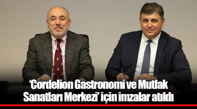 ‘Cordelion Gastronomi ve Mutfak Sanatları Merkezi’ için imzalar atıldı