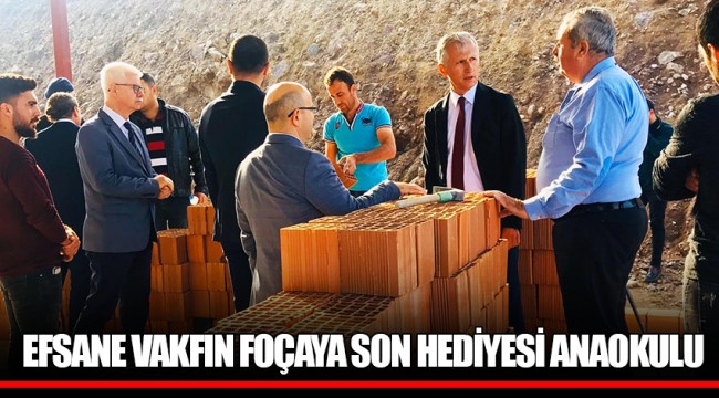 EFSANE VAKFIN FOÇAYA SON HEDİYESİ ANAOKULU