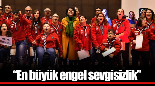 “En büyük engel sevgisizlik”