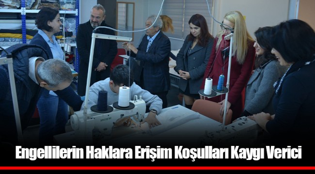 Engellilerin Haklara Erişim Koşulları Kaygı Verici