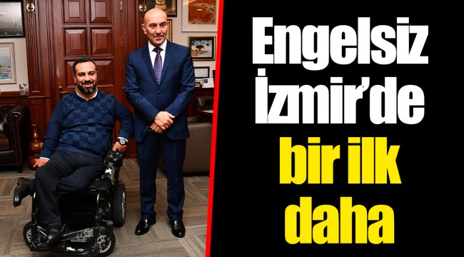 Engelsiz İzmir’de bir ilk daha
