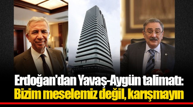 Erdoğan'dan Yavaş-Aygün talimatı: Bizim meselemiz değil, karışmayın