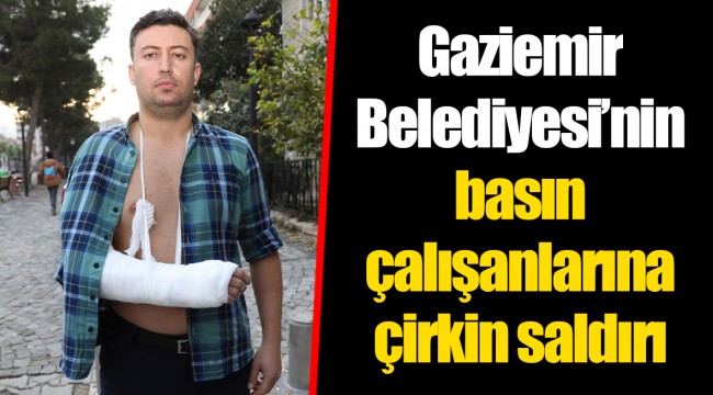 Gaziemir Belediyesi’nin basın çalışanlarına çirkin saldırı