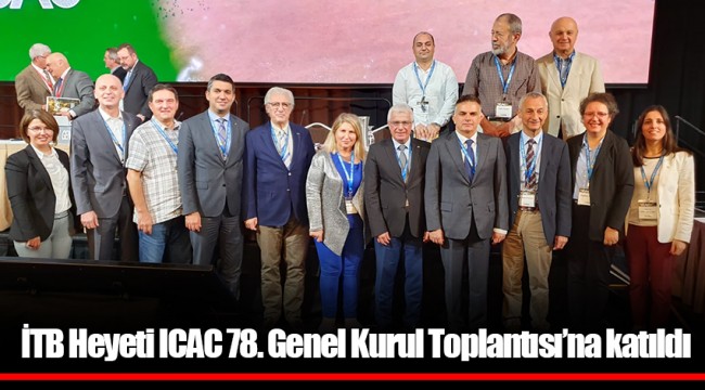İTB Heyeti ICAC 78. Genel Kurul Toplantısı’na katıldı