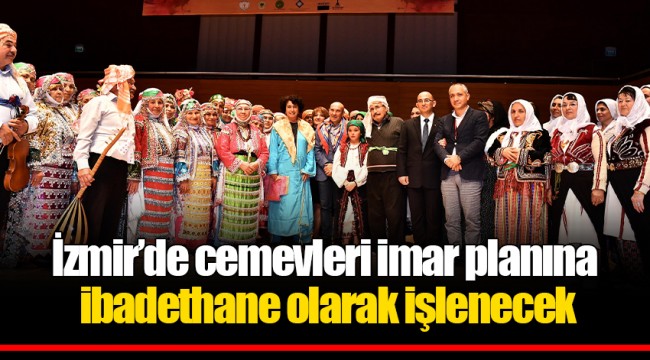 İzmir’de cemevleri imar planına ibadethane olarak işlenecek