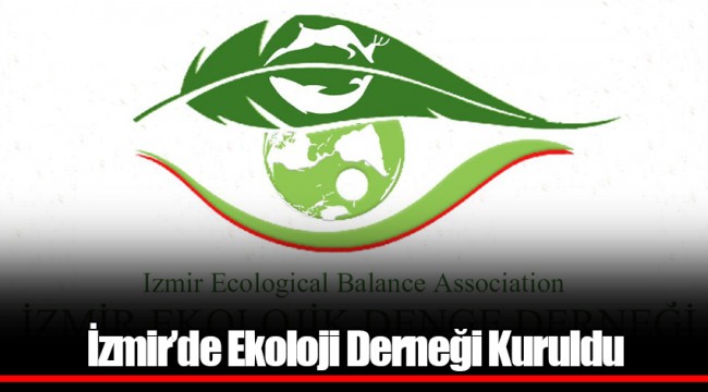 İzmir'de Ekoloji Derneği Kuruldu