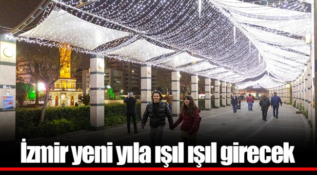 İzmir yeni yıla ışıl ışıl girecek