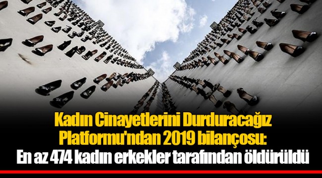 Kadın Cinayetlerini Durduracağız Platformu'ndan 2019 bilançosu: En az 474 kadın erkekler tarafından öldürüldü