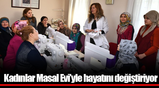 Kadınlar Masal Evi’yle hayatını değiştiriyor