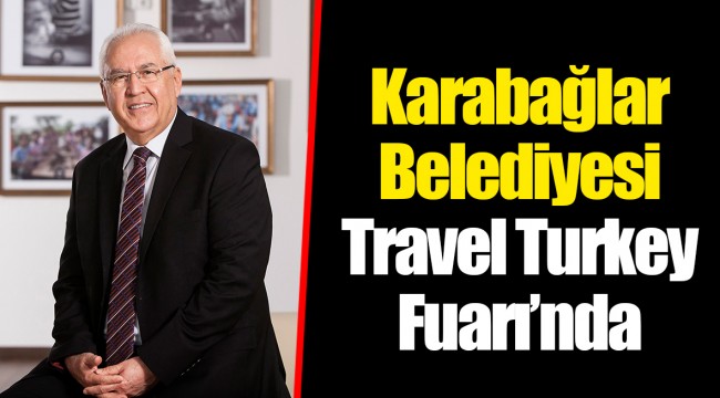 Karabağlar Belediyesi Travel Turkey Fuarı'nda
