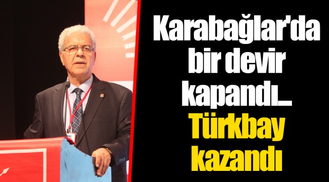 Karabağlar'da bir devir kapandı... Türkbay kazandı