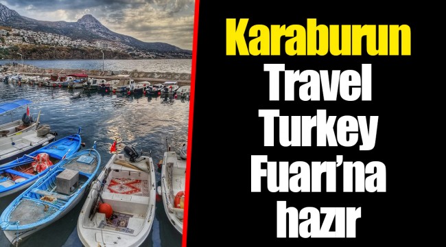 Karaburun Travel Turkey Fuarı’na hazır