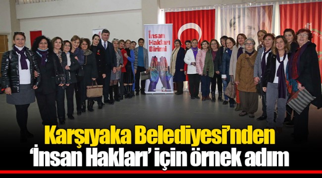 Karşıyaka Belediyesi’nden ‘İnsan Hakları’ için örnek adım