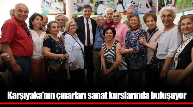 Karşıyaka’nın çınarları sanat kurslarında buluşuyor