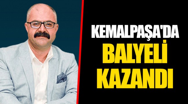 KEMALPAŞA'DA BALYELİ KAZANDI