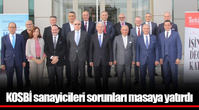 KOSBİ sanayicileri sorunları masaya yatırdı