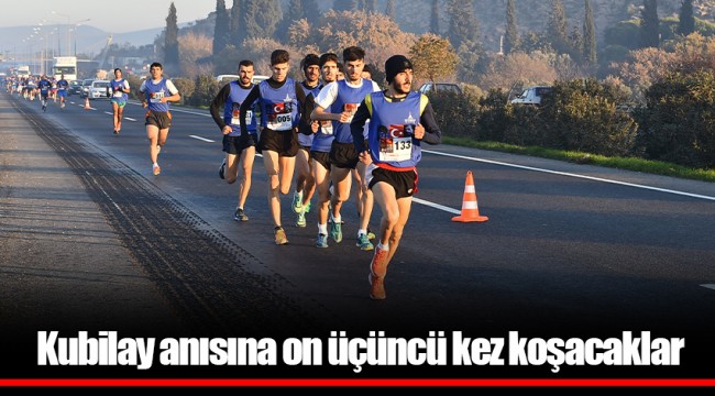 Kubilay anısına on üçüncü kez koşacaklar