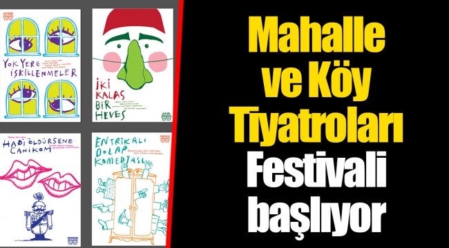 Mahalle ve Köy Tiyatroları Festivali başlıyor