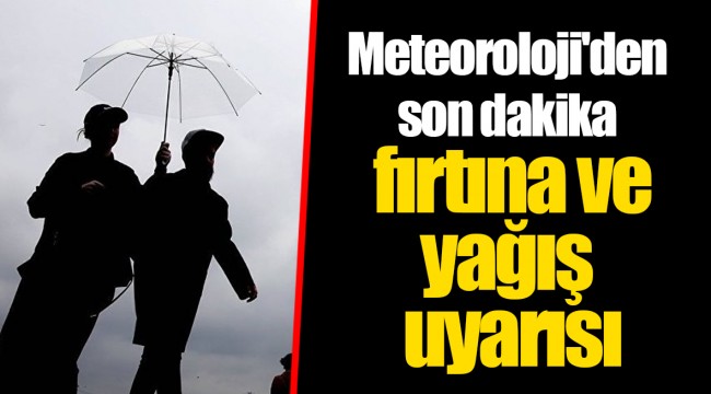 Meteoroloji&#039;den son dakika fırtına ve yağış uyarısı