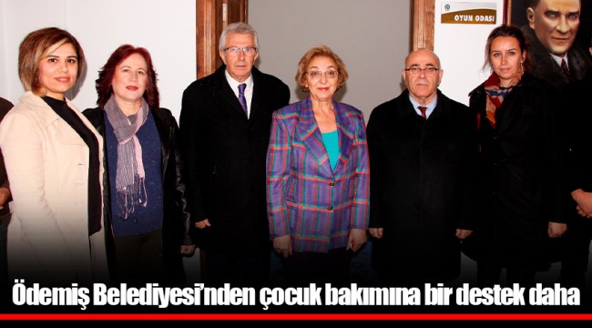 Ödemiş Belediyesi’nden çocuk bakımına bir destek daha