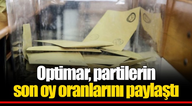 Optimar, partilerin son oy oranlarını paylaştı