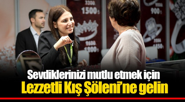 Sevdiklerinizi mutlu etmek için Lezzetli Kış Şöleni’ne gelin