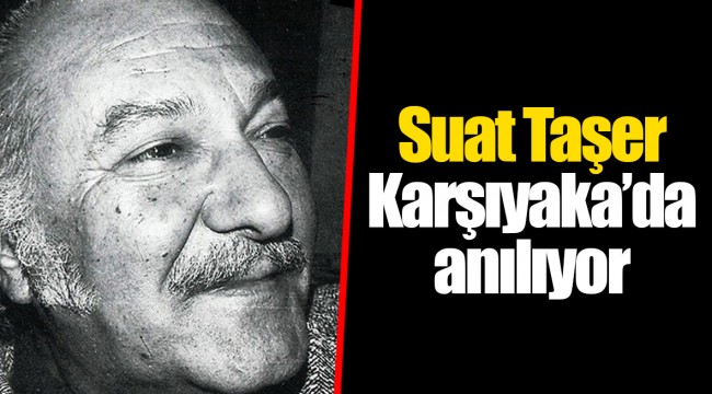 Suat Taşer Karşıyaka’da anılıyor