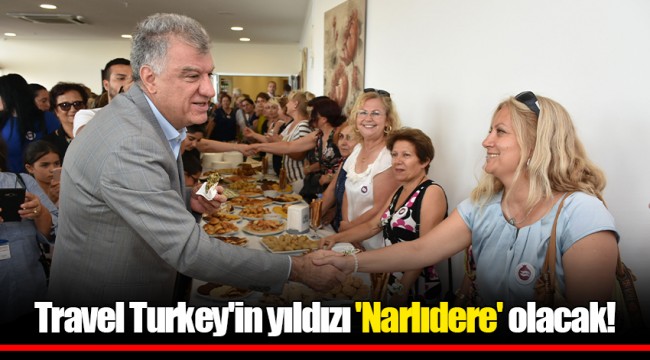Travel Turkey'in yıldızı 'Narlıdere' olacak!