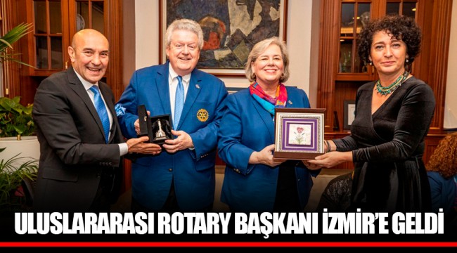 ULUSLARARASI ROTARY BAŞKANI İZMİR’E GELDİ