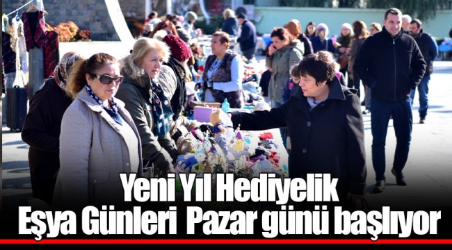 Yeni Yıl Hediyelik Eşya Günleri  Pazar günü başlıyor